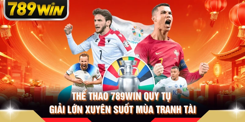 Thể thao 789WIN quy tụ giải lớn xuyên suốt mùa tranh tài